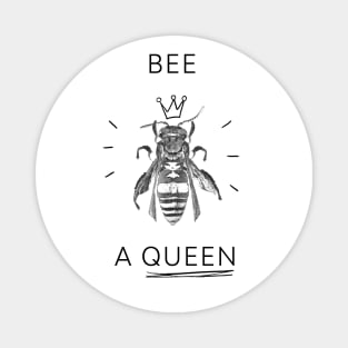 BEE A QUEEN Magnet